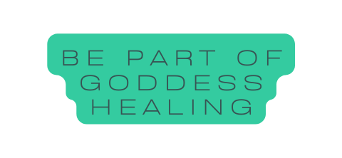 Be part of Goddess healing